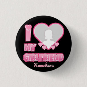 Custom I Love My Girlfriend – Add Photo & Name 1 Inch Round Button