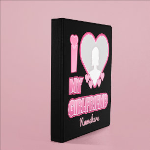Custom I Love My Girlfriend – Add Photo & Name Binder