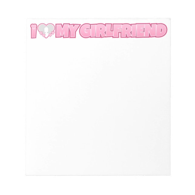 Custom I Love My Girlfriend – Add Photo Notepad (Front)