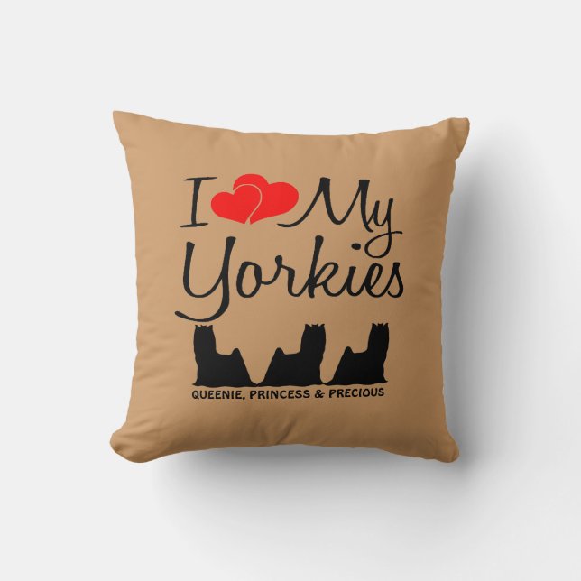 Custom I Love My Three Yorkies Throw Pillow (Front)