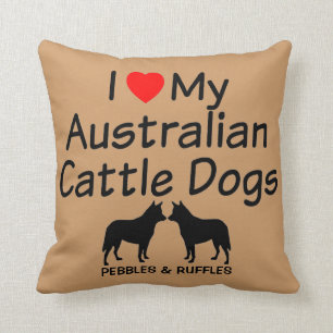 Custom I Love My Two Australian Cattle Dogs Throw Pillow