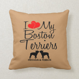 Custom I Love My Two Boston Terriers Throw Pillow