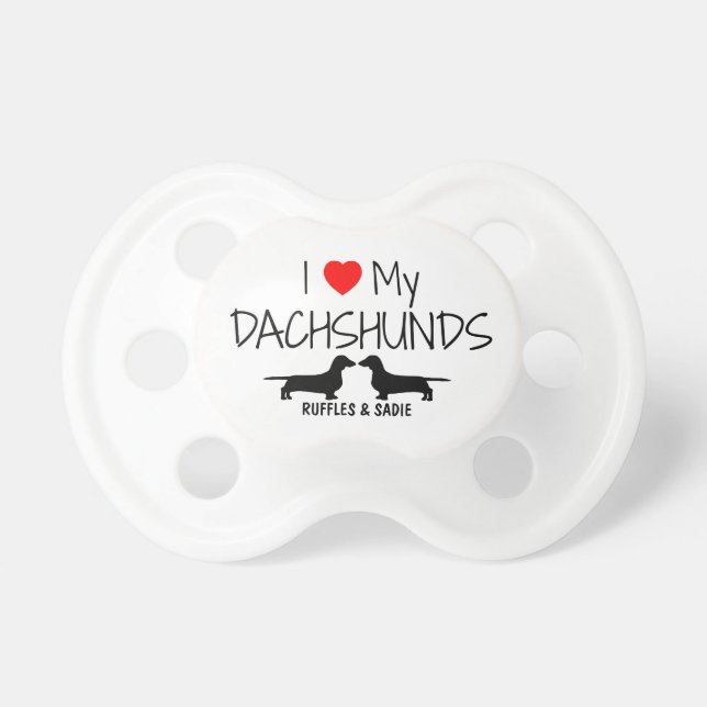 Custom I Love My Two Dachshunds Pacifier (Front)