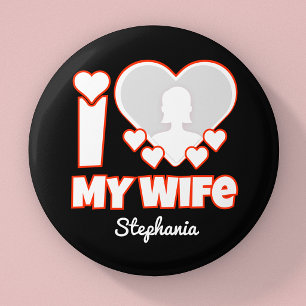 Custom I Love My Wife – Add Name & Photo 1 Inch Round Button