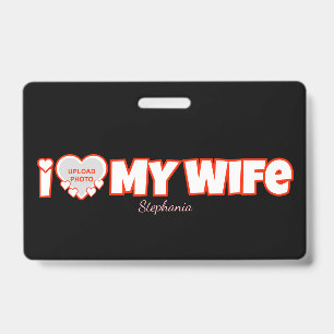 Custom I Love My Wife – Add Name & Photo Badge