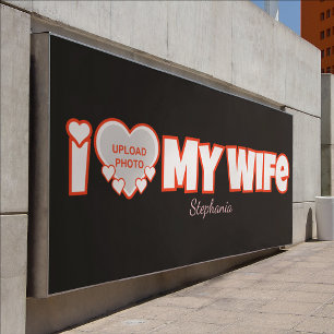 Custom I Love My Wife – Add Name & Photo Banner