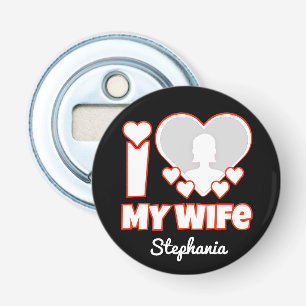 Custom I Love My Wife – Add Name & Photo Bottle Opener