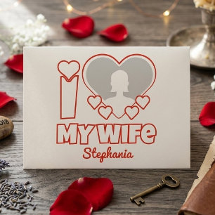 Custom I Love My Wife – Add Name & Photo Envelope