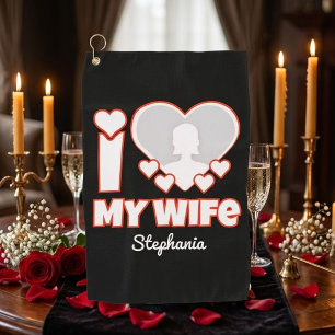 Custom I Love My Wife – Add Name & Photo Golf Towel