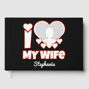 Custom I Love My Wife – Add Name & Photo Guest Book