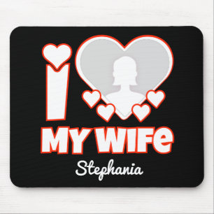 Custom I Love My Wife – Add Name & Photo Mouse Pad