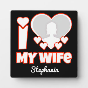 Custom I Love My Wife – Add Name & Photo Plaque