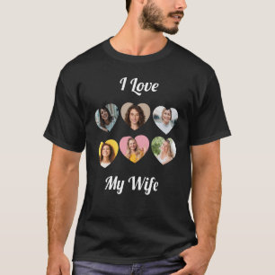 Custom "I Love My Wife" Photo Collage T-Shirt