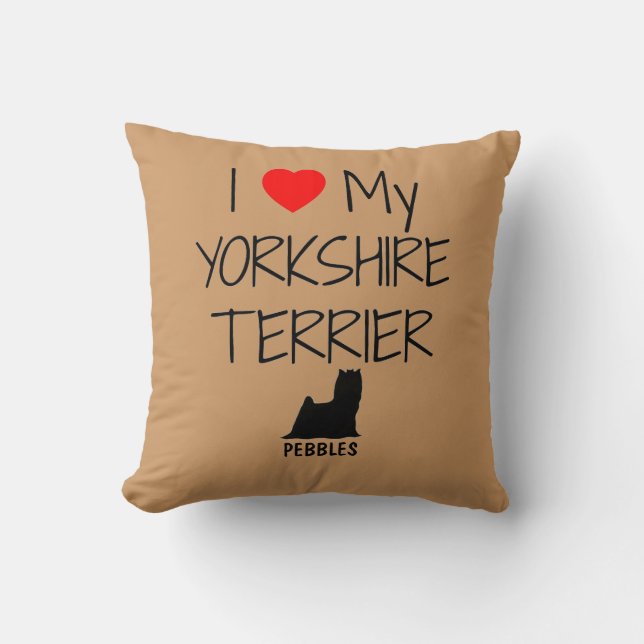Custom I Love My Yorkshire Terrier Throw Pillow (Front)