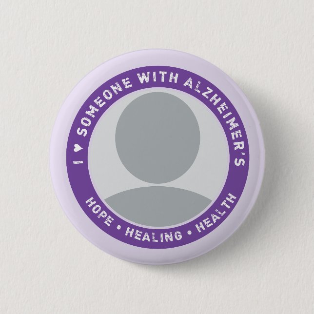 CUSTOM I LOVE SOMEONE WITH ALZHEIMER'S 2 INCH ROUND BUTTON (Front)