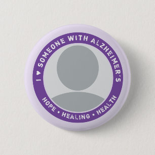 CUSTOM I LOVE SOMEONE WITH ALZHEIMER'S 2 INCH ROUND BUTTON