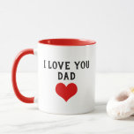 Custom I Love You Dad Text Cute Heart Mug<br><div class="desc">This mug is perfect for coffee, tea, milk, hot cocoa, orange juice, or any favourite beverage. It features a cute message and a red heart, making it a thoughtful gift for that important person in your life—DAD. You can customize it with a name, a word, or a limited text of...</div>