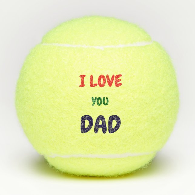 Custom I Love you dad text  Tennis Balls (Front)