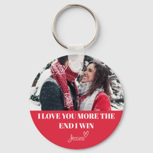 Custom I Love You More, The End, I Win, Keychain