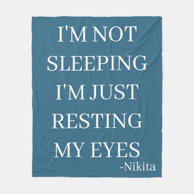 Custom I’m not sleeping I'm just resting my eyes   Fleece Blanket (Front)