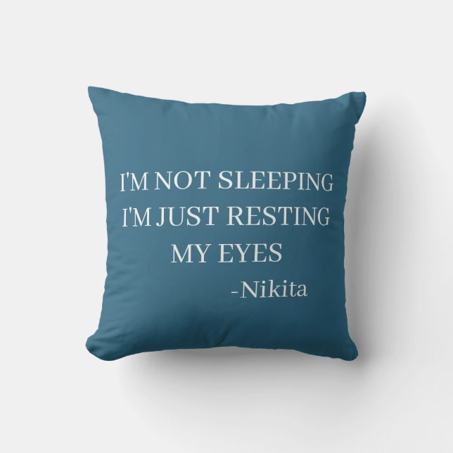 Custom I’m not sleeping I'm just resting my eyes Throw Pillow (Front)
