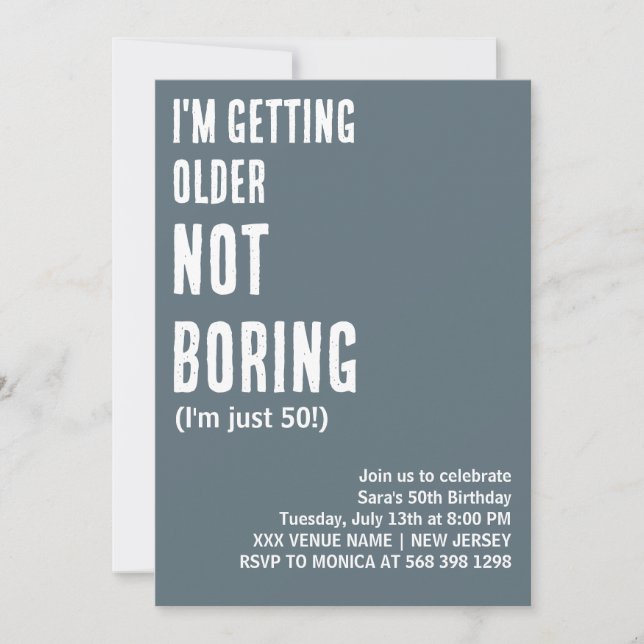 CUSTOM I'M GETTING OLDER NOT BORING FUNNY BIRTHDAY INVITATION (Front)
