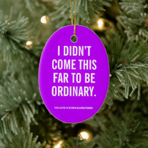 Custom Inspirational Ornament, Bold Quote Gift Ceramic Ornament