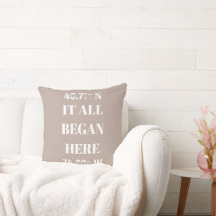 Custom It All Began Coordinates Throw Pillow