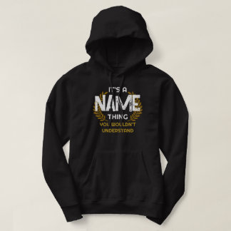 Custom It's A Name Thing You Wouldn't Understand Hoodie