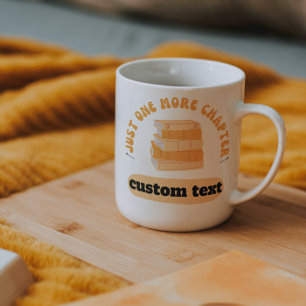 custom Just One More Chapter reading book funny  Coffee Mug