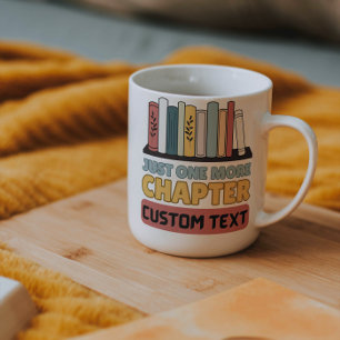 custom Just One More Chapter reading book funny  Coffee Mug
