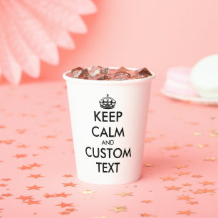 Custom keep calm and carry on paper party cups