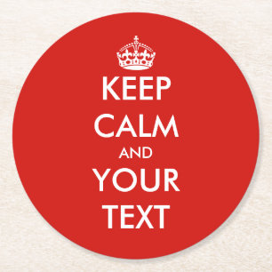 Custom keep calm and your text round coasters