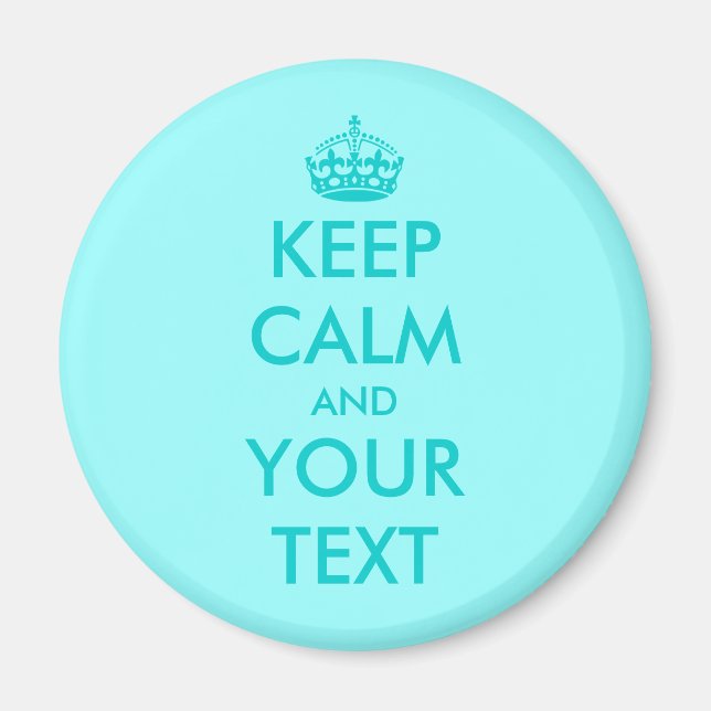 Custom Keep calm magnet | Turquoise Customizable (Front)