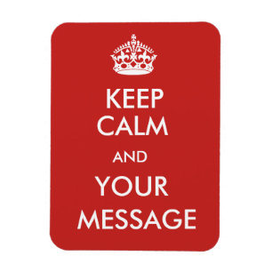 Custom Keep Calm Sign on Red Background Magnet