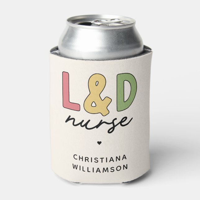 Custom L and D Nurse | Labour and Delivery Nurse Can Cooler (Can Front)
