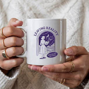 Custom Leaving Reality Entering Fiction Bookish Coffee Mug