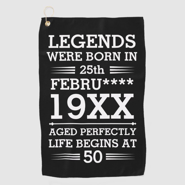 Custom Legends Were Born in Date Month Year Age Golf Towel (Front)