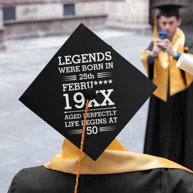 Custom Legends Were Born in Date Month Year Age Graduation Cap Topper (Creator Uploaded)