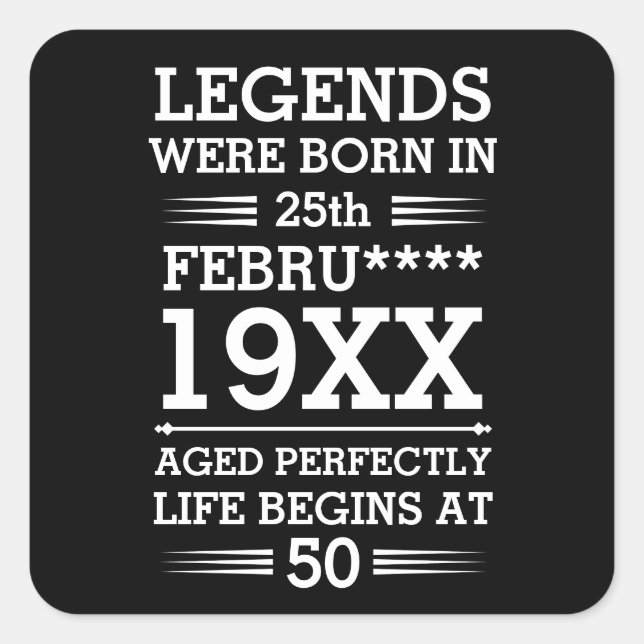 Custom Legends Were Born in Date Month Year Age Square Sticker (Front)