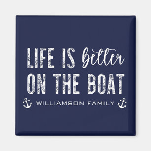 Custom Life is better on the Boat Boat Life Magnet