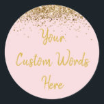 Custom Light Blush Pink Gold Birthday Party Favour Classic Round Sticker<br><div class="desc">personalized sweet 16 label quinceanera,  mis quince 30th 40th 50th,  15th 16th 18th 20th 21st,  25th 10th 5th personalised anniversary,  vow renewal wedding reception gift,  son husband him his grandson,  boy baby shower her granddaughter,  girl daughter wife uni graduation,  college graduate high school glitter,  bridal bachelorette hen do night</div>