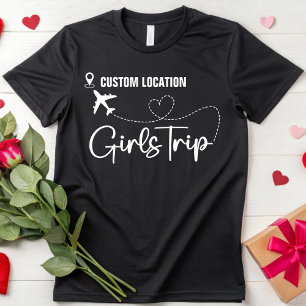 Custom Location Girls Trip Women Travel Vacation T-Shirt
