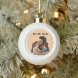 Custom Love You Daddy Photo Ball Christmas Ceramic Ball Christmas Ornament
