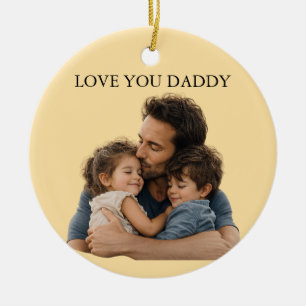 Custom Love You Daddy Photo Ceramic Christmas Ornament