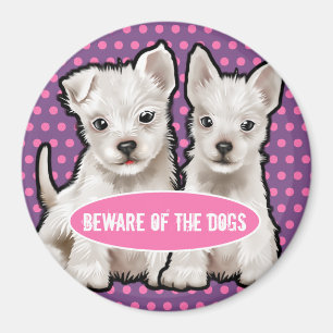 Custom Magnet beware of the dogs cute pups.