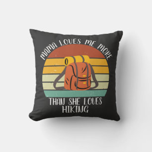 CUSTOM Mama Loves Me More Than She Loves Hiking Throw Pillow