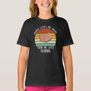 CUSTOM Mama Loves Me More Than She Loves Reading T-Shirt