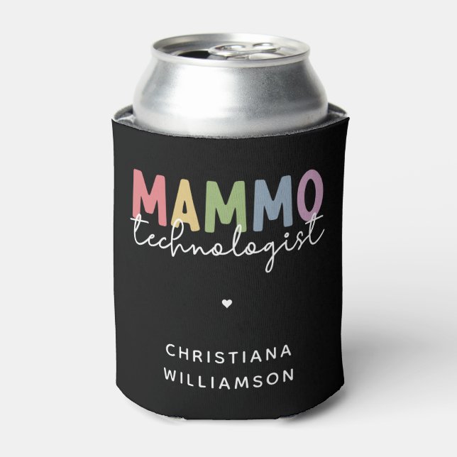 Custom Mammo Technologist Mammography Technician Can Cooler (Can Front)