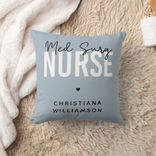 Custom Med Surg Nurse   Medical-Surgical Nurse Throw Pillow